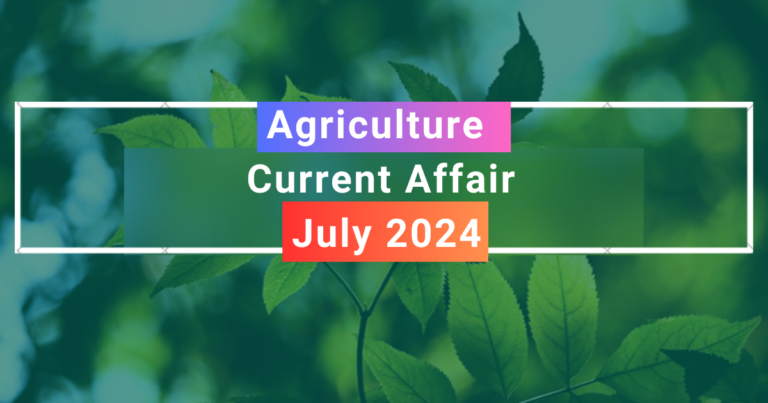 Agriculture Current Affair July-2024