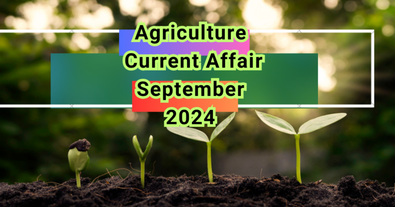 Agriculture Current Affair Septmeber-2024