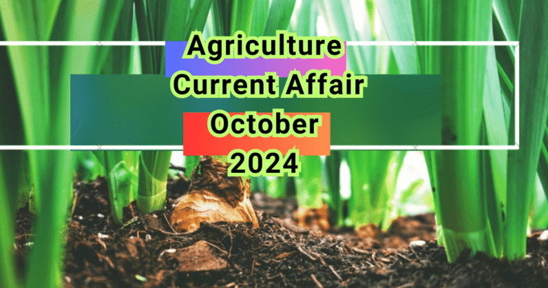 Agriculture Current Affair October 2024